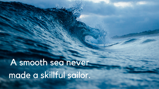 A Smooth Sea Never Made A Skillful Sailor Accountsrecovery Net